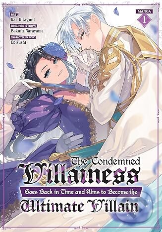 Kniha: The Condemned Villainess Goes Back in Time and Aims to Become the Ultimate Villain (Manga) Vol. 1 (Bakufu Narayama). Seven Seas, 2024 Kniha: The Condemned Villainess Goes Back in Time and Aims to Become the Ultimate Villain (Manga) Vol. 1 (Bakufu Narayama). Seven Seas, 2024