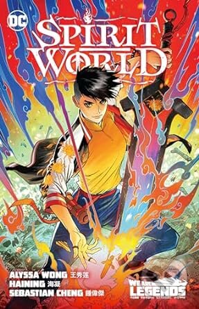 Kniha: Spirit World (Alyssa Wong a Jeremy Holt). DC Comics, 2024 Kniha: Spirit World (Alyssa Wong a Jeremy Holt). DC Comics, 2024