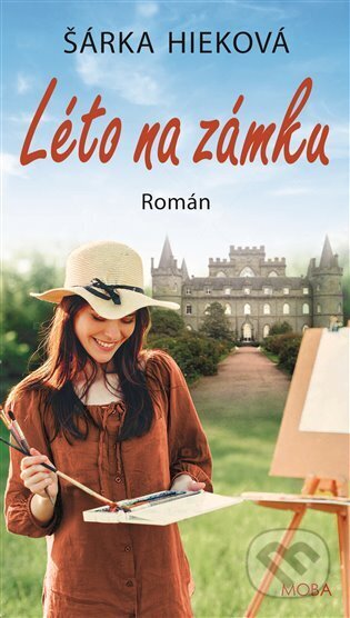 Kniha: Léto na zámku (Šárka Hieková). Moba, 2024 Kniha: Léto na zámku (Šárka Hieková). Moba, 2024
