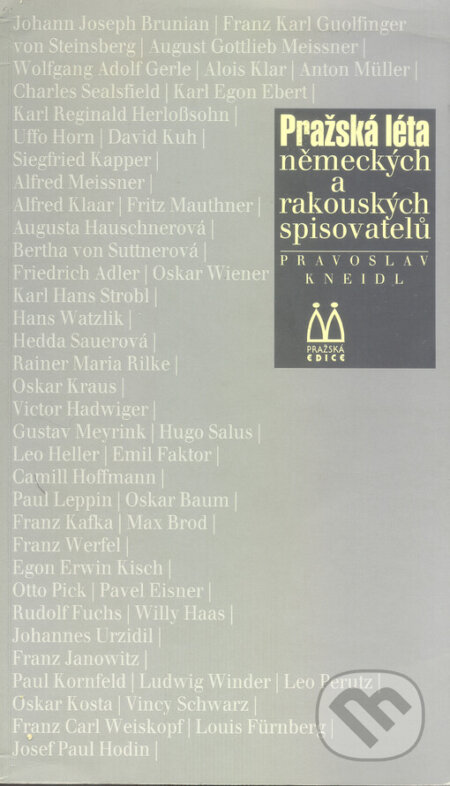 Kniha: Pražská léta německých a rakouských spisovatelů (Pravoslav Kneidl). Pražská edice, 1997 Kniha: Pražská léta německých a rakouských spisovatelů (Pravoslav Kneidl). Pražská edice, 1997