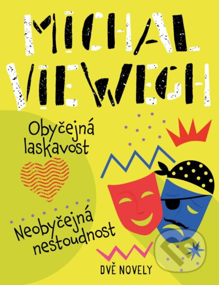 Kniha: Obyčejná laskavost, Neobyčejná nestoudnost (Michal Viewegh). Ikar CZ, 2024 Kniha: Obyčejná laskavost, Neobyčejná nestoudnost (Michal Viewegh). Ikar CZ, 2024