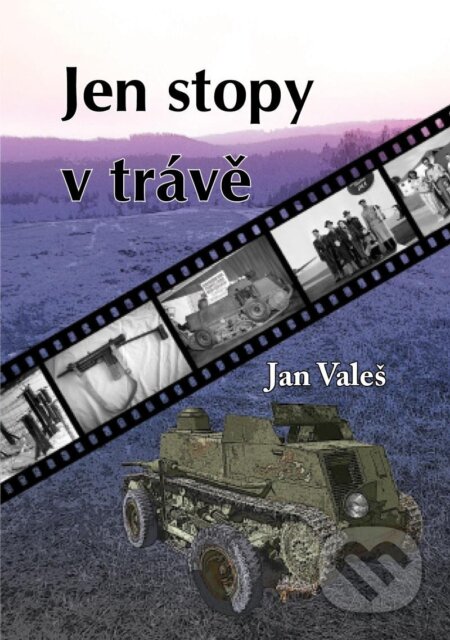 Kniha: Jen stopy v trávě (Jan Valeš). Tomáš Nosek, 2024 Kniha: Jen stopy v trávě (Jan Valeš). Tomáš Nosek, 2024