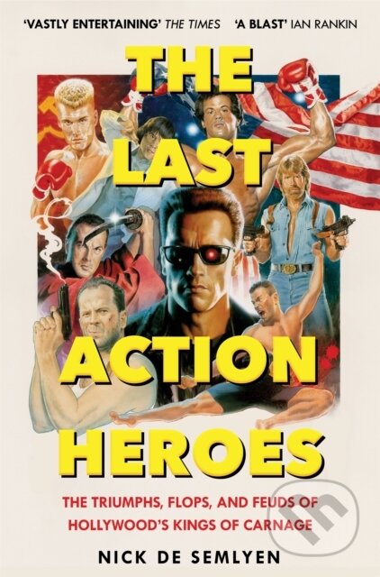 Kniha: The Last Action Heroes (Nick de Semlyen). Picador, 2024 Kniha: The Last Action Heroes (Nick de Semlyen). Picador, 2024
