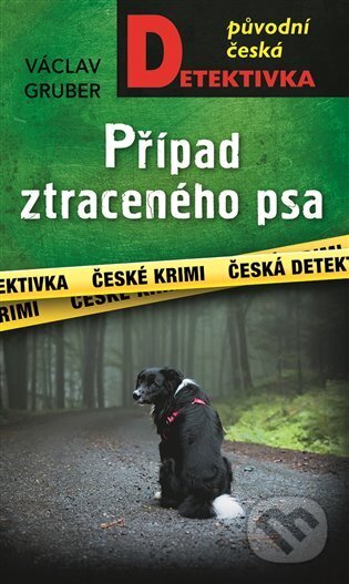Kniha: Případ ztraceného psa (Václav Gruber). Moba, 2024 Kniha: Případ ztraceného psa (Václav Gruber). Moba, 2024