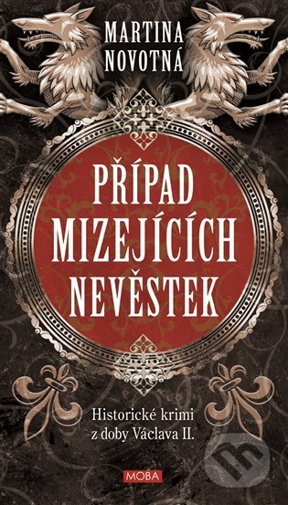 Kniha: Případ mizejících nevěstek (Martina Novotná). Moba, 2024 Kniha: Případ mizejících nevěstek (Martina Novotná). Moba, 2024
