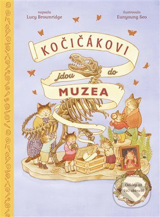 Kniha: Kočičákovi jdou do muzea (Lucy Brownridge). Drobek, 2024 Kniha: Kočičákovi jdou do muzea (Lucy Brownridge). Drobek, 2024