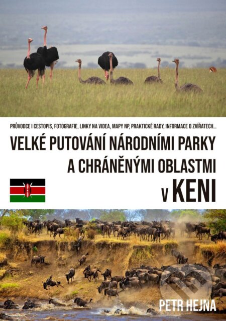 E-kniha: Velké putování národními parky a chráněnými oblastmi v Keni (Petr Hejna). E-knihy jedou, 2024 E-kniha: Velké putování národními parky a chráněnými oblastmi v Keni (Petr Hejna). E-knihy jedou, 2024