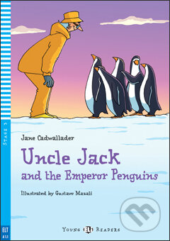 Kniha: Uncle Jack and the Emperor Penguins (Jane Cadwallader). Eli, 2009 Kniha: Uncle Jack and the Emperor Penguins (Jane Cadwallader). Eli, 2009