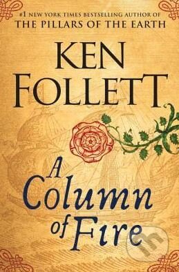 Kniha: A Column of Fire (Ken Follett). Viking, 2017 Kniha: A Column of Fire (Ken Follett). Viking, 2017