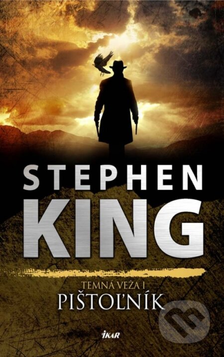 Kniha: Temná veža: Pištoľník (Stephen King). Ikar, 2017 Kniha: Temná veža: Pištoľník (Stephen King). Ikar, 2017