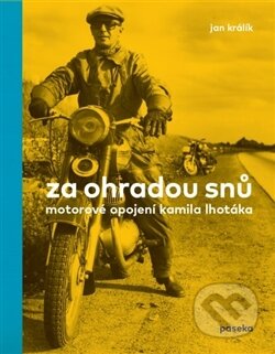 Kniha: Za ohradou snů (Jan Králík). Paseka, 2016 Kniha: Za ohradou snů (Jan Králík). Paseka, 2016