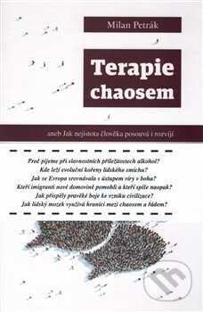 Kniha: Terapie chaosem (Milan Petrák). Dybbuk, 2016 Kniha: Terapie chaosem (Milan Petrák). Dybbuk, 2016