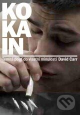 Kniha: Kokain (David Carr). XYZ, 2009 Kniha: Kokain (David Carr). XYZ, 2009