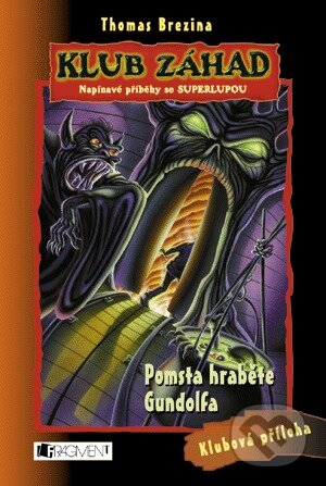 Kniha: Pomsta hraběte Gundolfa (Thomas C. Brezina). Nakladatelství Fragment, 2005 Kniha: Pomsta hraběte Gundolfa (Thomas C. Brezina). Nakladatelství Fragment, 2005