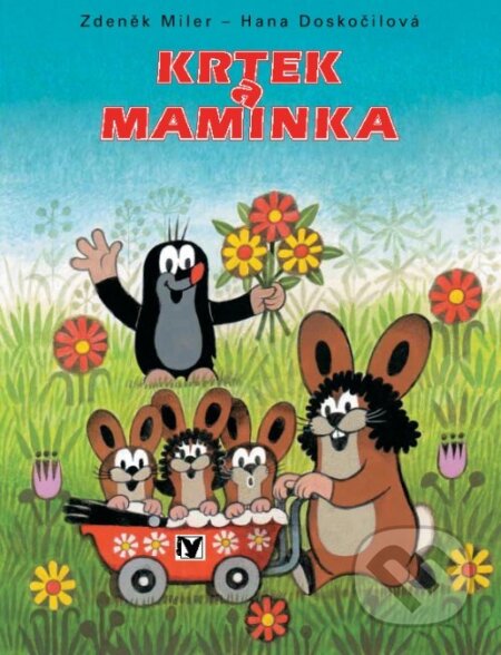 Kniha: Krtek a maminka (Hana Doskočilová a Zdeněk Miler). Albatros CZ, 2008 Kniha: Krtek a maminka (Hana Doskočilová a Zdeněk Miler). Albatros CZ, 2008