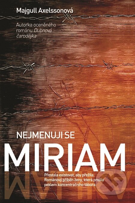 E-kniha: Nejmenuji se Miriam (Majgull Axelsson). Metafora, 2016 E-kniha: Nejmenuji se Miriam (Majgull Axelsson). Metafora, 2016