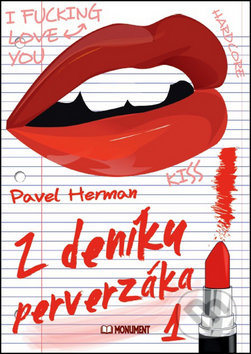 Kniha: Z deníku perverzáka 1 (Pavel Herman). Monument, 2016 Kniha: Z deníku perverzáka 1 (Pavel Herman). Monument, 2016