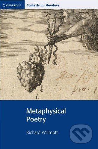 Kniha: Metaphysical Poetry (Richard Willmott). Cambridge University Press, 2002 Kniha: Metaphysical Poetry (Richard Willmott). Cambridge University Press, 2002