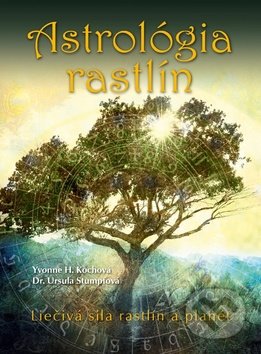 Kniha: Astrológia rastlín (Ursula Stumpf a Yvonne Koch). Ottovo nakladateľstvo, 2017 Kniha: Astrológia rastlín (Ursula Stumpf a Yvonne Koch). Ottovo nakladateľstvo, 2017