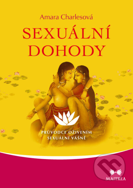 Kniha: Sexuální dohody (Amara Charlesová). Maitrea, 2016 Kniha: Sexuální dohody (Amara Charlesová). Maitrea, 2016