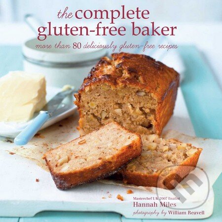 Kniha: The Complete Gluten-free Baker (Hannah Miles). Ryland, Peters and Small, 2016 Kniha: The Complete Gluten-free Baker (Hannah Miles). Ryland, Peters and Small, 2016