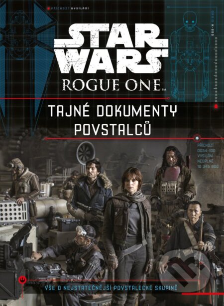 Kniha: Star Wars: Rogue One: Tajné dokumenty povstalců (Egmont ČR). Egmont ČR, 2016 Kniha: Star Wars: Rogue One: Tajné dokumenty povstalců (Egmont ČR). Egmont ČR, 2016