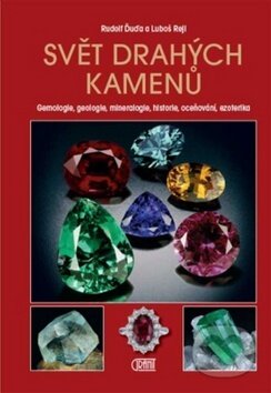 Kniha: Svět drahých kamenů (Luboš Rejl a Rudolf Ďuďa). Granit, 2016 Kniha: Svět drahých kamenů (Luboš Rejl a Rudolf Ďuďa). Granit, 2016