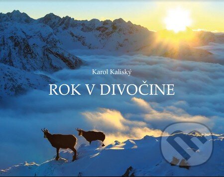 Kniha: Rok v divočine (Karol Kaliský). Arolla Film, 2016 Kniha: Rok v divočine (Karol Kaliský). Arolla Film, 2016
