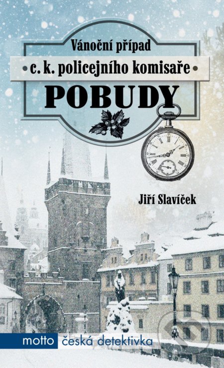 Kniha: Vánoční případ c. k. policejního komisaře Pobudy (Jiří Slavíček). Motto, 2017 Kniha: Vánoční případ c. k. policejního komisaře Pobudy (Jiří Slavíček). Motto, 2017
