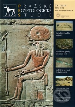 Kniha: Pražské egyptologické studie XVI/2016 (Filozofická fakulta UK v Praze). Filozofická fakulta UK v Praze, 2016 Kniha: Pražské egyptologické studie XVI/2016 (Filozofická fakulta UK v Praze). Filozofická fakulta UK v Praze, 2016
