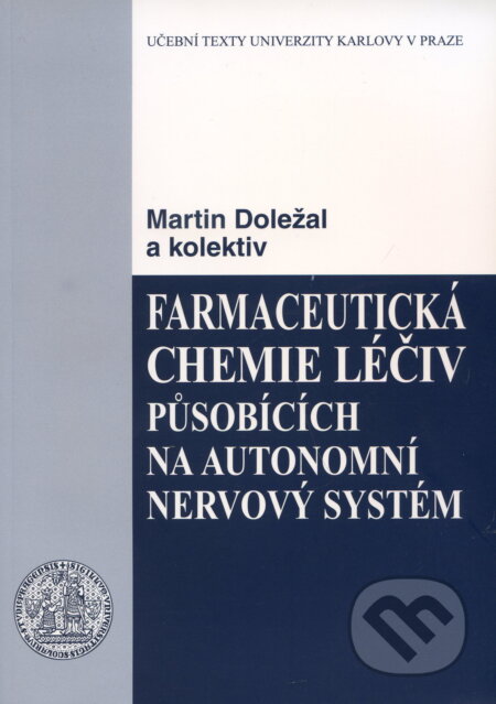 Kniha: Farmaceutická chemie léčiv působících na autonomní nervový systém (Martin Doležal a kolektiv). Univerzita Karlova v Praze, 2009 Kniha: Farmaceutická chemie léčiv působících na autonomní nervový systém (Martin Doležal a kolektiv). Univerzita Karlova v Praze, 2009