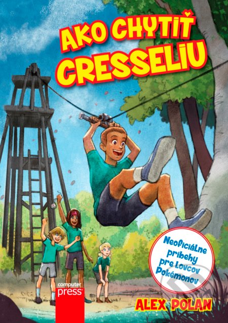 Kniha: Ako chytiť Cresseliu (Alex Polan). Computer Press, 2016 Kniha: Ako chytiť Cresseliu (Alex Polan). Computer Press, 2016