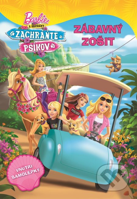 Kniha: Barbie a sestričky: Zachráňte psíkov: Zábavný zošit (Egmont SK). Egmont SK, 2016 Kniha: Barbie a sestričky: Zachráňte psíkov: Zábavný zošit (Egmont SK). Egmont SK, 2016