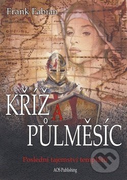 Kniha: Kříž a půlměsíc (Frank Fabian). AOS Publishing, 2016 Kniha: Kříž a půlměsíc (Frank Fabian). AOS Publishing, 2016