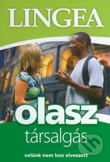 Kniha: Olasz társalgás Light (Lingea). Lingea, 2015 Kniha: Olasz társalgás Light (Lingea). Lingea, 2015