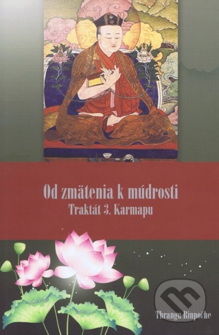 Kniha: Od zmätenia k múdrosti (Thrangu Rinpočhe). PICTUS, 2016 Kniha: Od zmätenia k múdrosti (Thrangu Rinpočhe). PICTUS, 2016