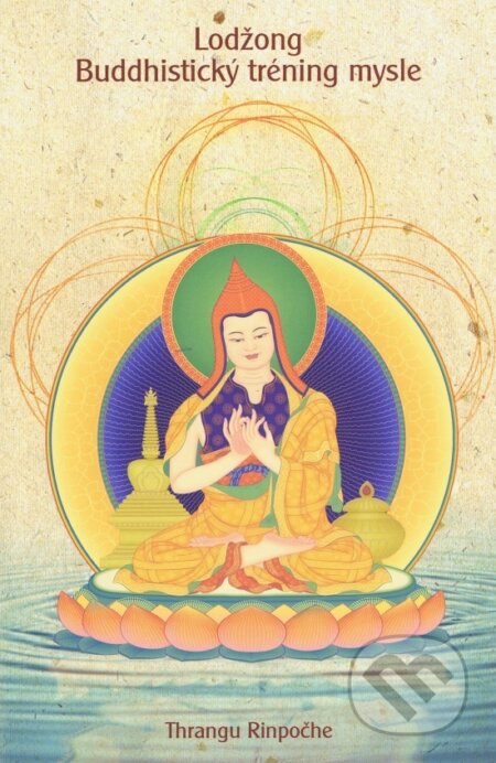 Lodžong - Budhistický tréning mysle - Thrangu Rinpočhe, PICTUS, 2016