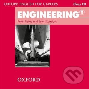 Audiokniha: Oxford English for Careers: Engineering 1 - Class CD (Lewis Lansford a Peter Astley). Oxford University Press, 2013 Audiokniha: Oxford English for Careers: Engineering 1 - Class CD (Lewis Lansford a Peter Astley). Oxford University Press, 2013