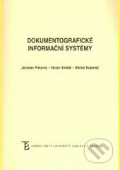 Kniha: Dokumentografické informační systémy (Jaroslav Pokorný). Karolinum, 2006 Kniha: Dokumentografické informační systémy (Jaroslav Pokorný). Karolinum, 2006
