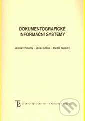 Dokumentografické informační systémy - Jaroslav Pokorný, Karolinum, 2006