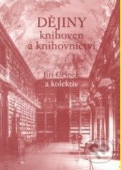 Kniha: Dějiny knihoven a knihovnictví (Jiří Cejpek). Karolinum, 2002 Kniha: Dějiny knihoven a knihovnictví (Jiří Cejpek). Karolinum, 2002