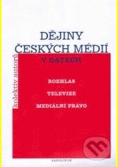 Kniha: Dějiny českých médií v datech (Hugo Siebenschein). Karolinum, 2003 Kniha: Dějiny českých médií v datech (Hugo Siebenschein). Karolinum, 2003
