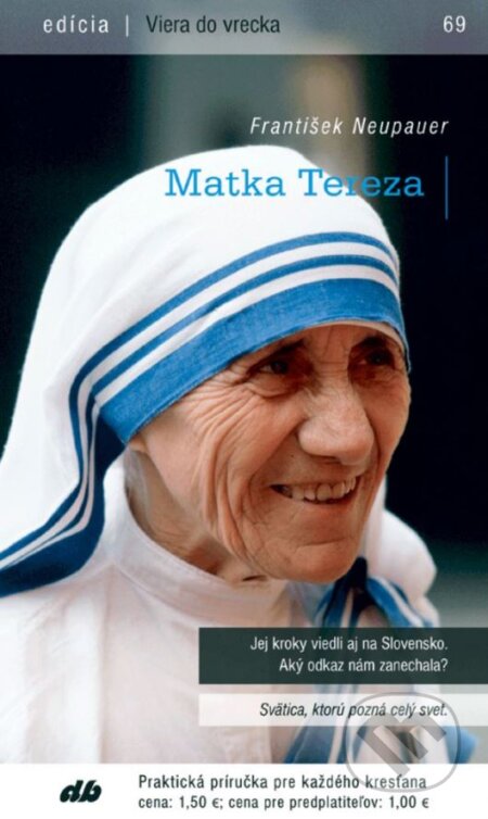 Kniha: Matka Tereza (František Neupauer). Don Bosco, 2016 Kniha: Matka Tereza (František Neupauer). Don Bosco, 2016