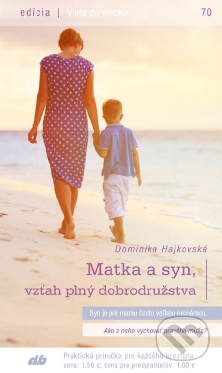 Kniha: Matka a syn, vzťah plný dobrodružstva (Dominika Hajkovská). Don Bosco, 2016 Kniha: Matka a syn, vzťah plný dobrodružstva (Dominika Hajkovská). Don Bosco, 2016