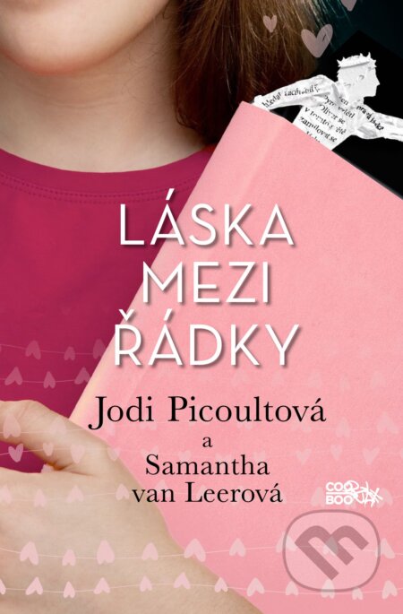 Kniha: Láska mezi řádky (Jodi Picoult a Samatha van Leer). CooBoo CZ, 2017 Kniha: Láska mezi řádky (Jodi Picoult a Samatha van Leer). CooBoo CZ, 2017