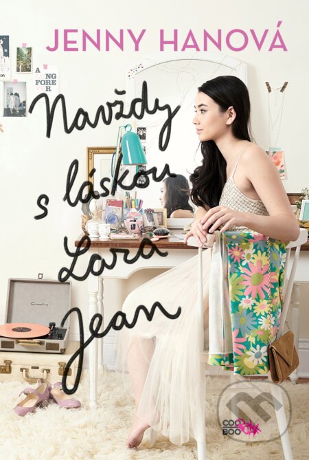 Kniha: Navždy s láskou, Lara Jean (Jenny Han). CooBoo CZ, 2017 Kniha: Navždy s láskou, Lara Jean (Jenny Han). CooBoo CZ, 2017