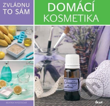 Kniha: Domáca kozmetika (Beatrix Nyeste). Ikar, 2016 Kniha: Domáca kozmetika (Beatrix Nyeste). Ikar, 2016