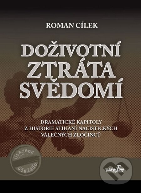 Kniha: Doživotní ztráta svědomí (Roman Cílek). MarieTum, 2016 Kniha: Doživotní ztráta svědomí (Roman Cílek). MarieTum, 2016