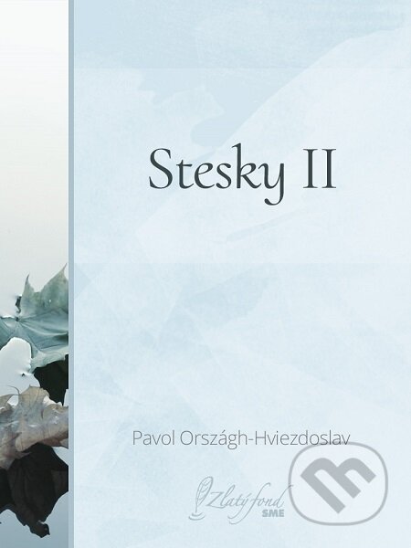 E-kniha: Stesky II (Pavol Országh-Hviezdoslav). Petit Press E-kniha: Stesky II (Pavol Országh-Hviezdoslav). Petit Press
