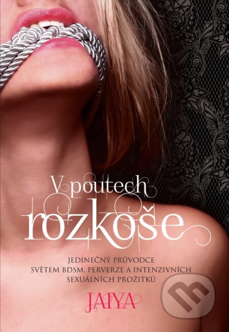 Kniha: V poutech rozkoše (Jaiya). Synergie, 2016 Kniha: V poutech rozkoše (Jaiya). Synergie, 2016